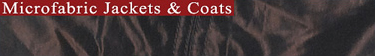 Microfabric Jackets and Coats